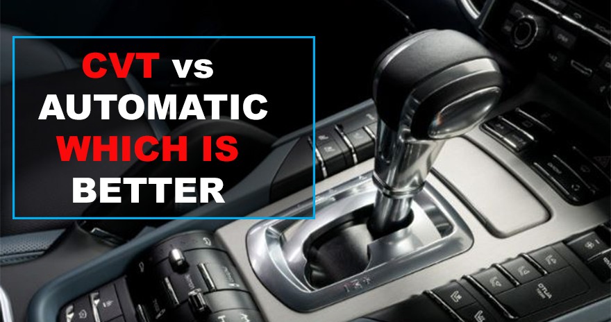 which is better cvt or automatic transmission