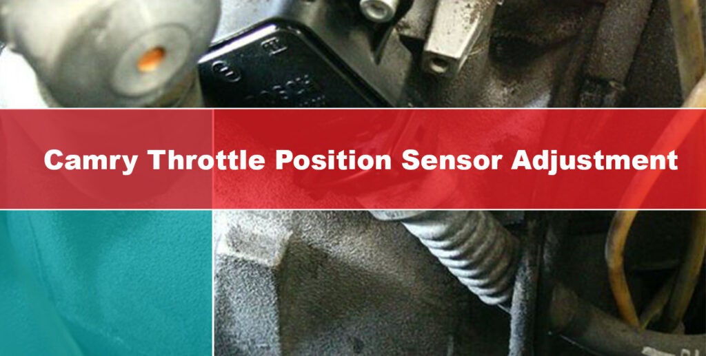 how to adjust throttle position sensor Toyota